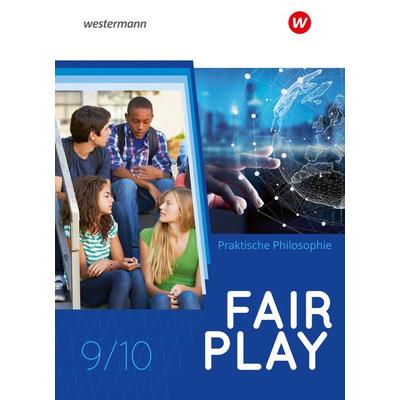 Fair Play - Lehrwerk für den Unterricht im Fach Praktische Philosophie in Nordrhein-Westfalen - Neubearbeitung, Gebundene Ausgabe von Iris