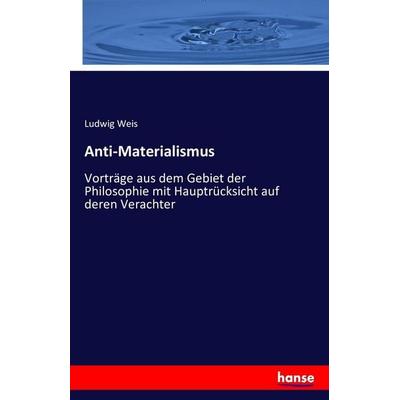 Anti-Materialismus, Taschenbuch von Ludwig Weis, Hansebooks, 978-3-7411-4432-5