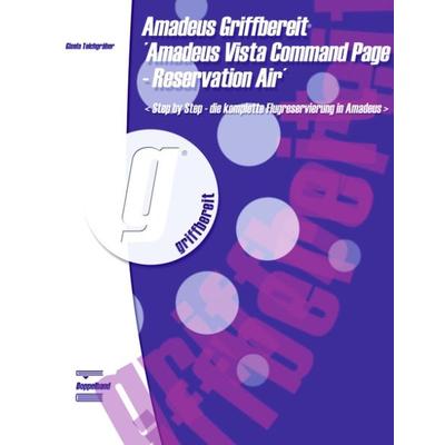Amadeus Griffbereit - Amadeus Vista Command Page - Reservation Air, Taschenbuch von Gisela Teichgräber, BoD – Books on Demand, 978-3-8334-2316-1