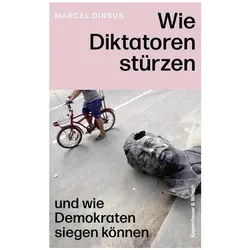 Wie Diktatoren stürzen, Sachbücher von Marcel Dirsus