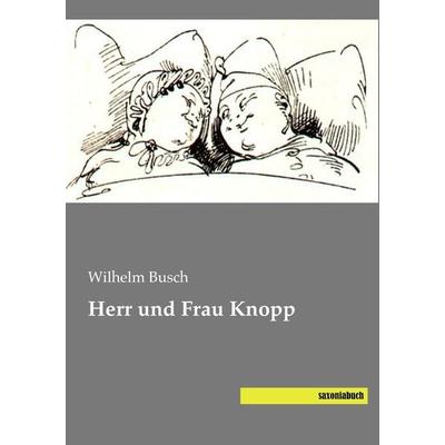 Herr und Frau Knopp, Taschenbuch von Wilhelm Busch, Saxoniabuch.de, 978-3-95770-331-6
