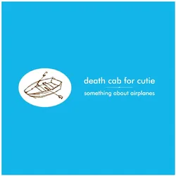 Barsuk, Schallplatten, Something About Airplanes (Death Cab For Cutie)