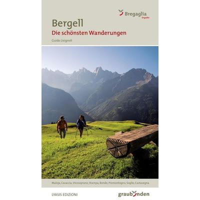 Bregaglia. Le più belle escursioni, Taschenbuch von Guido Lisignoli,Luca Merisio, Lyasis Edizioni