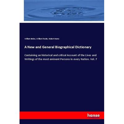 A New and General Biographical Dictionary, Taschenbuch von William Beloe,William Tooke,Robert Nares, Hansebooks, 978-3-337-74031-3