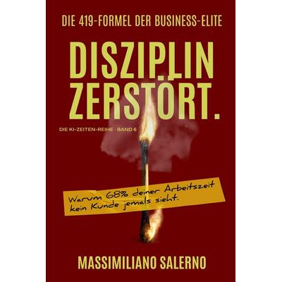 DISZIPLIN ZERSTÖRT, Gebundene Ausgabe von Massimiliano Salerno, Tredition, 978-3-384-99889-7