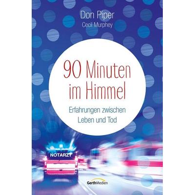 90 Minuten im Himmel, Gebundene Ausgabe von Don Piper,Cecil Murphey, Gerth Medien, 978-3-86591-952-6