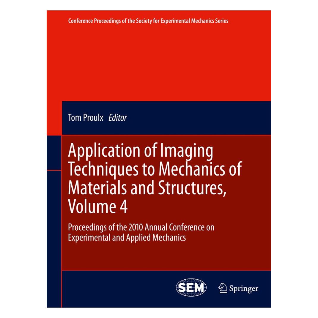 Springer Application of Imaging Techniques to Mechanics of Materials and Structures, Volume 4 (Englisch, Softcover, Tom Proulx) (55566913)