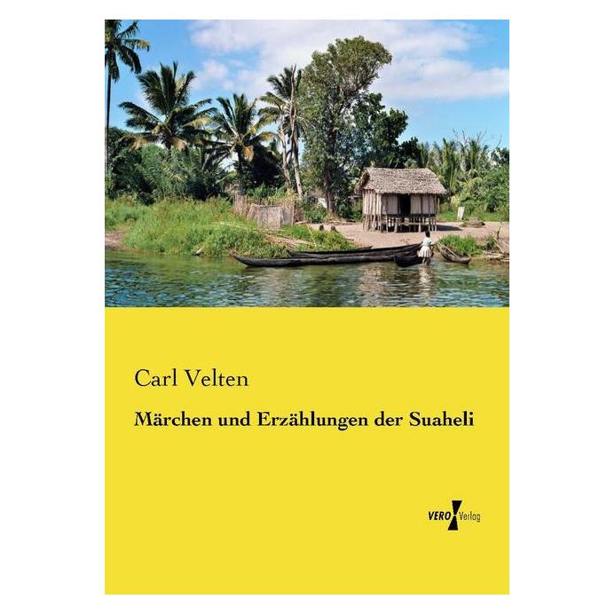Vero Märchen und Erzählungen der Suaheli (Deutsch, Softcover, Carl Velten) (55584743)
