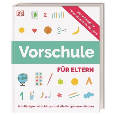 Vorschule für Eltern, Taschenbuch von Kerstin Beug,Ulrike Gillert, DK Verlag Dorling Kindersley, 978-3-8310-4898-4