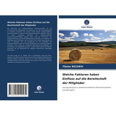 Welche Faktoren haben Einfluss auf die Bereitschaft der Mitglieder, Taschenbuch von Tibebu Bezabih, Verlag Unser Wissen, 978-620-4-45158-9