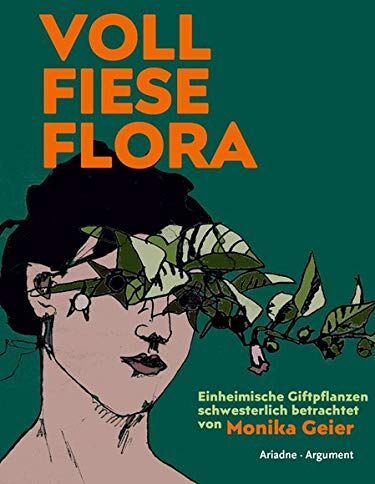 Monika Geier - Voll fiese Flora: Einheimische Giftpflanzen schwesterlich betrachtet - Preis vom 18.10.2026 15:28:09 h