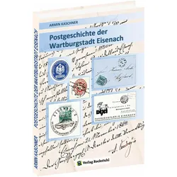 Kaschner:Postgeschichte der Wartburgsta, Fachbücher von Armin Kaschner