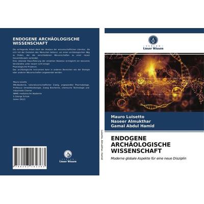 Endogene Archäologische Wissenschaft, Taschenbuch von Mauro Luisetto,Naseer Almukthar,Gamal Abdul Hamid, Verlag Unser Wissen, 978-620-3-16236-3