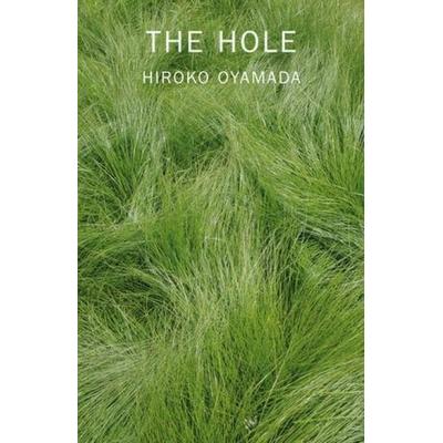 The Hole, Taschenbuch von Hiroko Oyamada, New Directions, 978-0-8112-2887-9