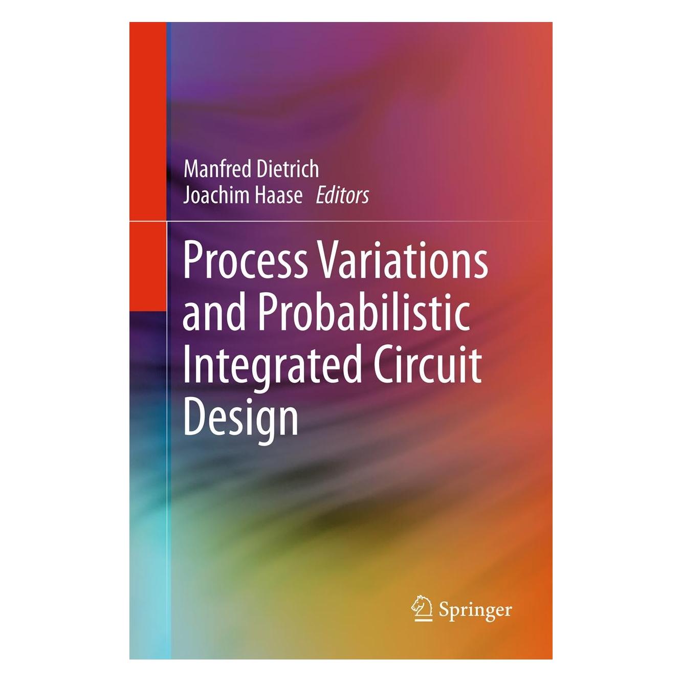 Springer Process Variations and Probabilistic Integrated Circuit Design (Englisch, Hardcover, Joachim Haase, Manfred Dietrich) (9781441966209)