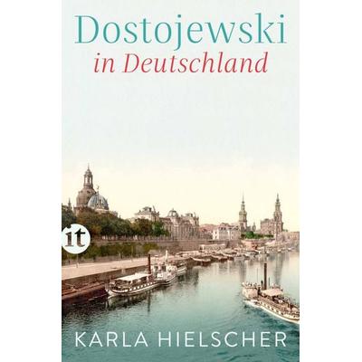Dostojewski in Deutschland, Taschenbuch von Karla Hielscher, Insel Verlag, 978-3-458-68172-4