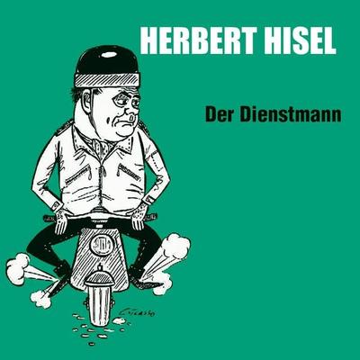 Der Dienstmann - Herbert Hisel, Audio, 4066004962931