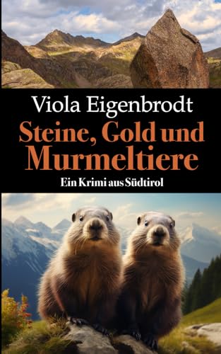 Viola Eigenbrodt - Steine, Gold und Murmeltiere: Ein Krimi aus Südtirol (Merankrimis) - Preis vom 13.10.2026 11:25:28 h