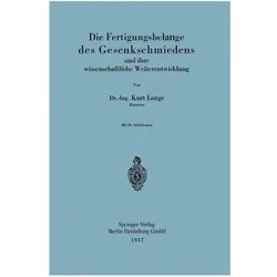 Die Fertigungsbelange des Gesenkschmiedens und ihre wissenschaftliche Weiterentwicklung, Fachbücher von Kurt Lange
