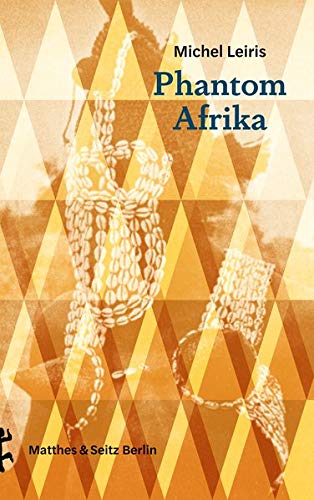 Michel Leiris - Phantom Afrika: (von Dakar nach Djibouti, 1931-1933) - Preis vom 18.10.2026 15:28:09 h
