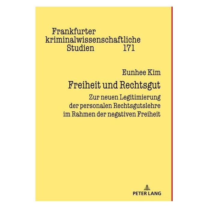 Peter Lang Kim:Freiheit und Rechtsgut (Deutsch, Hardcover, Eunhee Kim) (67842019)