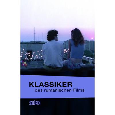 Klassiker des rumänischen Films, Taschenbuch von , Schüren Verlag GmbH, 978-3-7410-0395-0