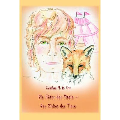 Die Hüter der Magie, Taschenbuch von Jonathan Stix, Buchschmiede, 978-3-99139-015-2
