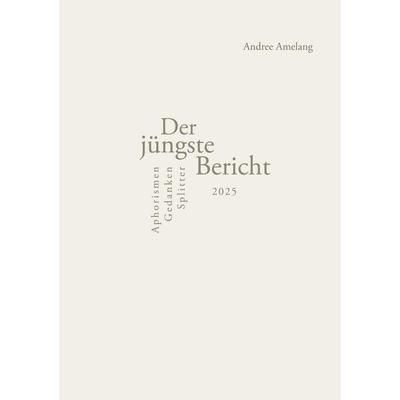 Der jüngste Bericht, Taschenbuch von Andree Amelang, BoD – Books on Demand, 978-3-695-13210-2