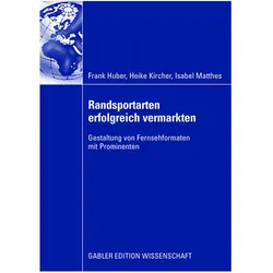 Randsportarten erfolgreich vermarkten, Fachbücher von Frank Huber, Isabel Matthes, Heike Kircher