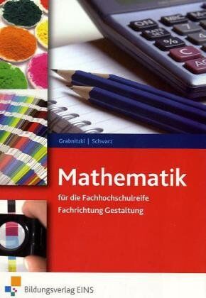 Holger Schwarz - Mathematik für die Fachhochschulreife Fachrichtung Gestaltung: Schülerband - Preis vom 05.10.2026 03:47:11 h