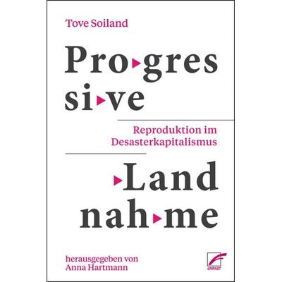Progressive Landnahme, Taschenbuch von Tove Soiland, Unrast Verlag, 978-3-89771-006-1