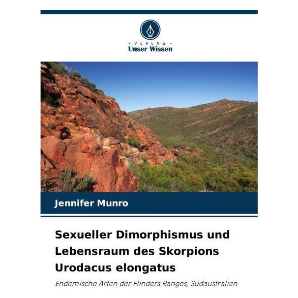 Umbreit Sexueller Dimorphismus und Lebensraum des Skorpions Urodacus elongatus (Deutsch, Softcover, Jennifer Munro) (69113822)