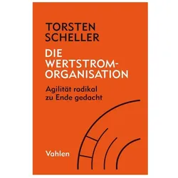 Die Wertstrom-Organisation, Fachbücher von Torsten Scheller