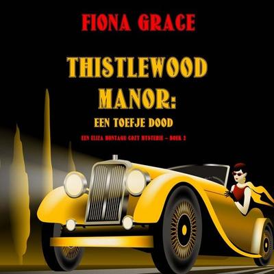 Thistlewood Manor: Een Toefje Dood (Een Eliza Montagu cozy mysterie – Boek 2) - Fiona Grace, Audio, 9798341591509