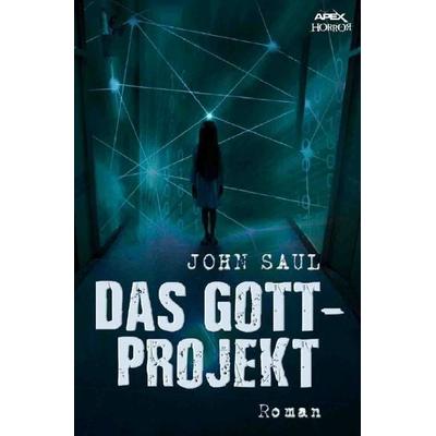 DAS GOTT-PROJEKT, Taschenbuch von John Saul, Epubli, 978-3-7502-7169-2