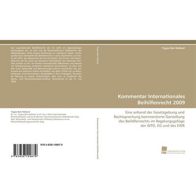 Kommentar Internationales Beihilfenrecht 2009, Taschenbuch von Trygve Ben Holland, Südwestdeutscher Verlag für Hochschulschriften, 978-3-8381-0987-9