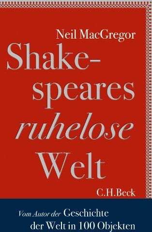 Neil MacGregor - Shakespeares ruhelose Welt: Vom Autor von Geschichten der Welt in 100 Objekten - Preis vom 17.10.2026 19:25:27 h