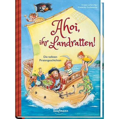 Ahoi, ihr Landratten!, Gebundene Ausgabe von , Kaufmann, Ernst