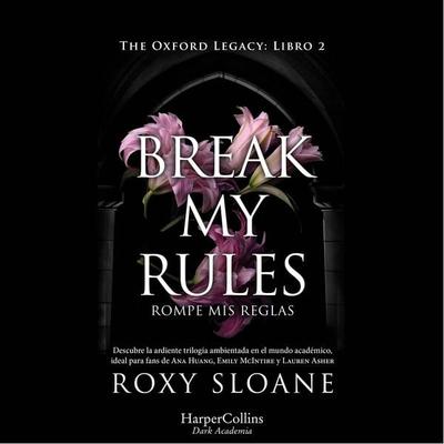 Break my rules - Roxy Sloane, Audio, 9788410641174