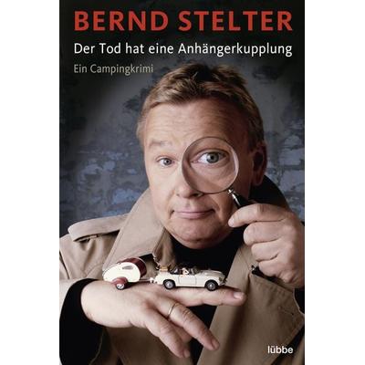 Der Tod hat eine Anhängerkupplung, Taschenbuch von Bernd Stelter, Lübbe