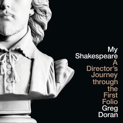 My Shakespeare - Greg Doran, Audio, 9781350414822