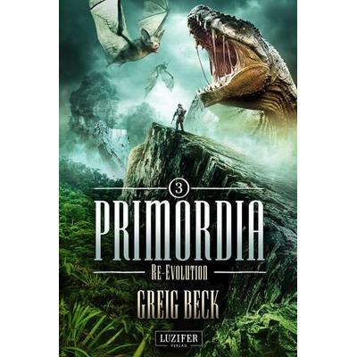 PRIMORDIA 3 - Re-Evolution, Taschenbuch von Greig Beck, Luzifer Verlag, 978-3-95835-488-3