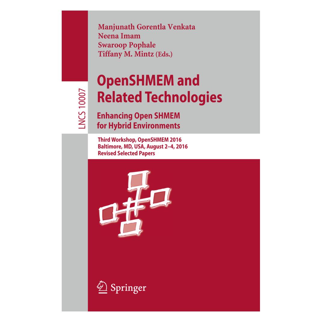 Springer OpenSHMEM and Related Technologies. Enhancing OpenSHMEM for Hybrid Environments (Englisch, Softcover, Manjunath Gorentla Venkata, Neena Imam, Neena/Pophale et al, Swaroop Pophale, Tiffany M. Mintz) (55858515)
