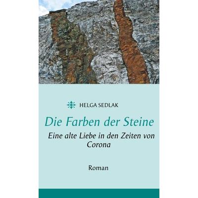 Die Farben der Steine, Gebundene Ausgabe von Helga Sedlak, Twentysix, 978-3-7407-6971-0