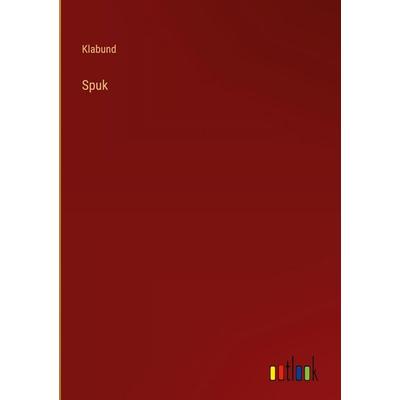 Spuk, Gebundene Ausgabe von Klabund, Outlook, 978-3-368-38983-3