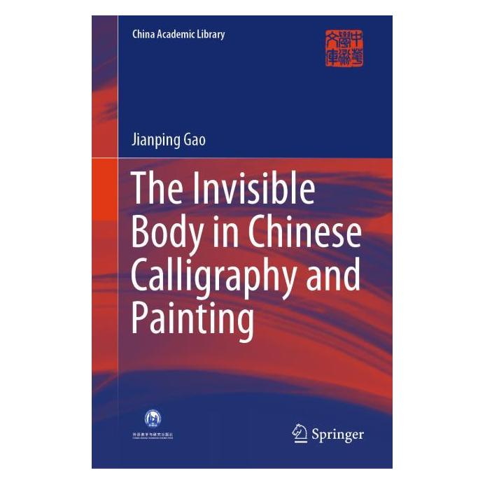 Springer The Invisible Body in Chinese Calligraphy and Painting (Englisch, Hardcover, Jianping Gao) (61519360)