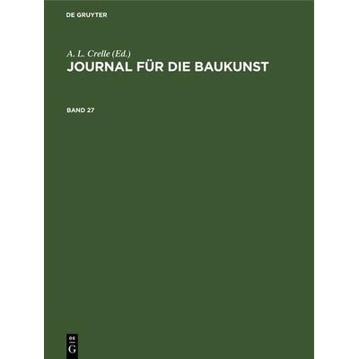 Journal für die Baukunst. Band 27, Gebundene Ausgabe von , De Gruyter, 978-3-11-238911-9