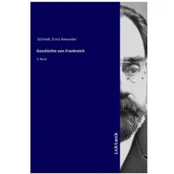 Geschichte von Frankreich, Sachbücher von Ernst Alexander Schmidt