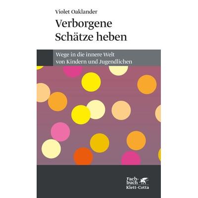 Verborgene Schätze heben (Konzepte der Humanwissenschaften), Taschenbuch von Violet Oaklander, Klett Cotta, 978-3-608-94518-8