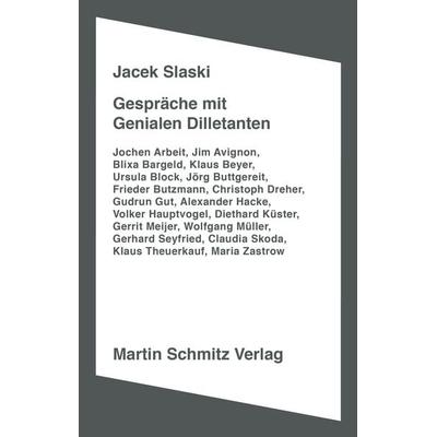 Gespräche mit Genialen Dilletanten, Taschenbuch von , Martin Schmitz Verlag, 978-3-927795-81-5